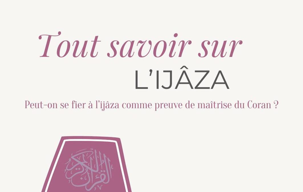 Tout savoir sur L’ijaza !